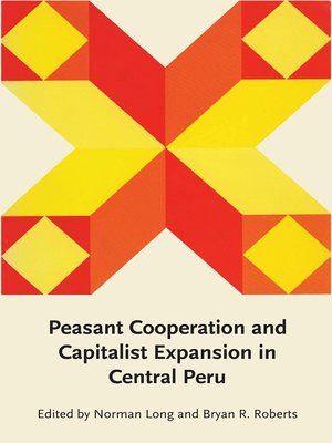 cover image of Peasant Cooperation and Capitalist Expansion in Central Peru